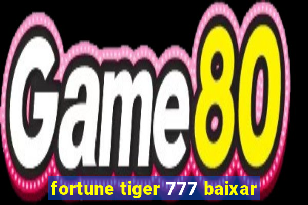 fortune tiger 777 baixar